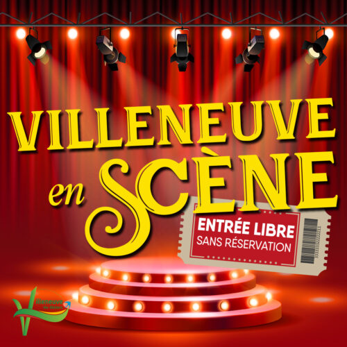 You are currently viewing VILLENEUVE EN SCÈNE
